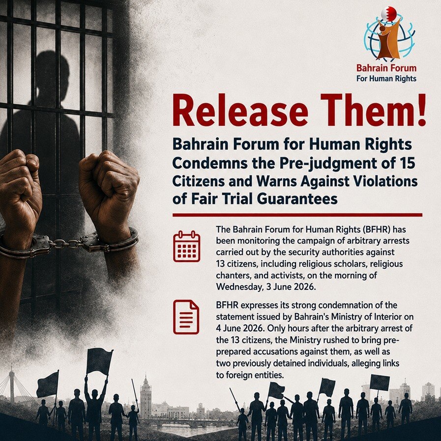 Release Them! Bahrain Forum for Human Rights Condemns the Pre-judgment of 15 Citizens and Warns Against Violations of Fair Trial Guarantees