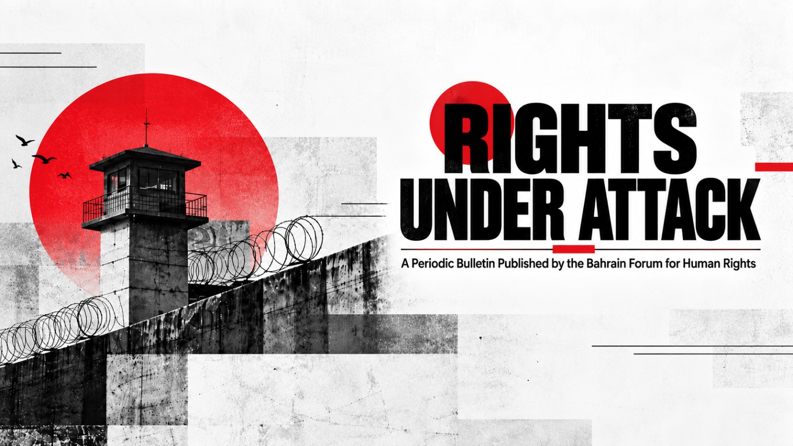 The Bahrain Forum for Human Rights Launches Inaugural Issue of &ldquo;Rights Under Attack&rdquo; Bulletin, Spotlighting the Trial of Religious Scholars